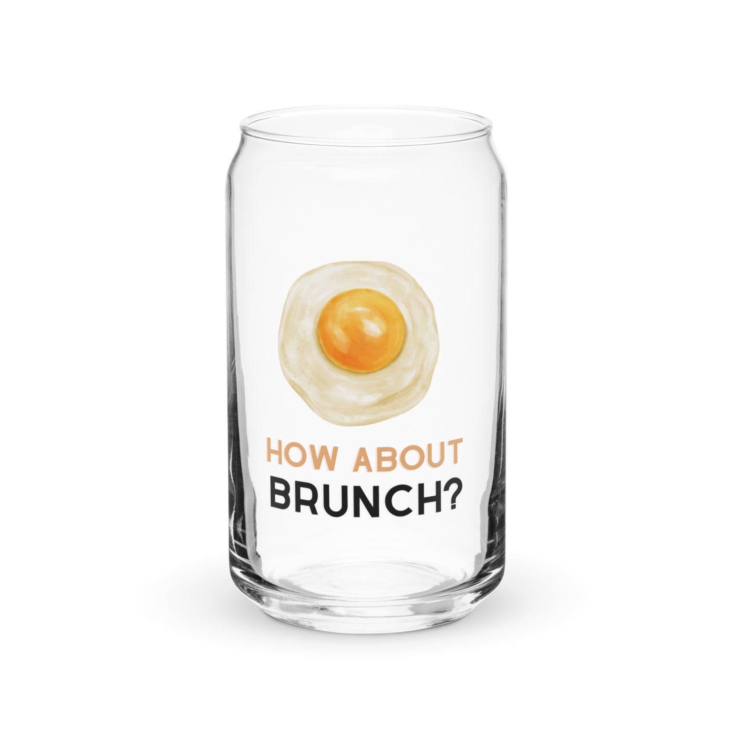 How About Brunch? Funny Adorable Egg Breakfast Can-shaped glass