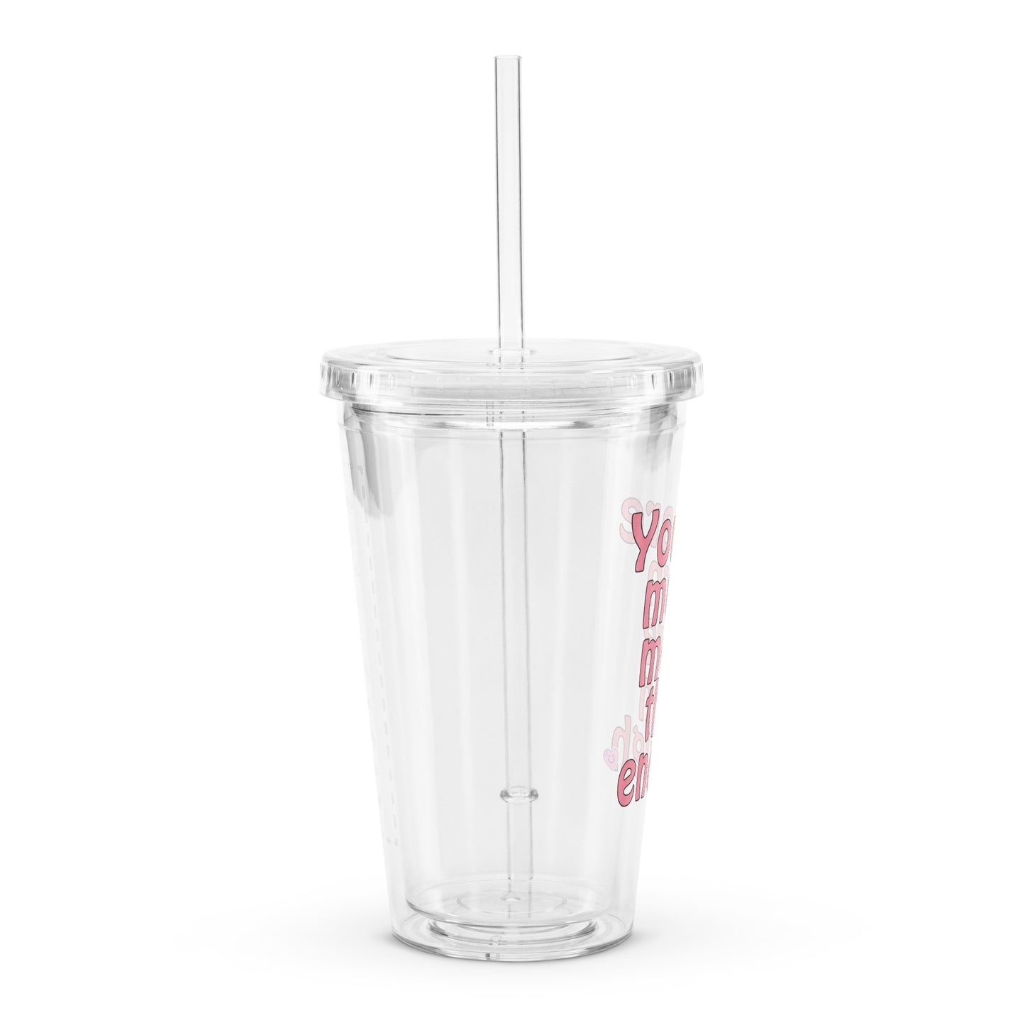 You Are Much More Than Enough Positive Affirmation Clear plastic tumbler