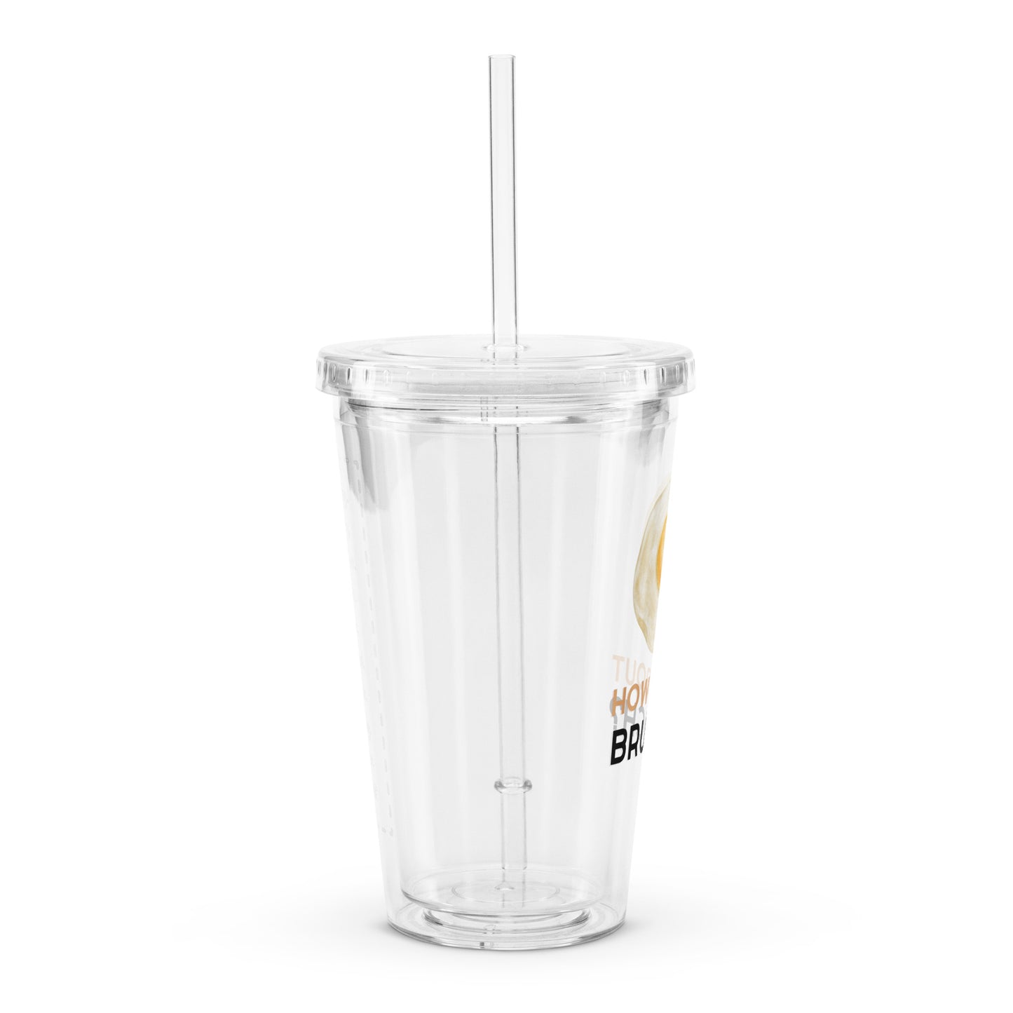 How About Brunch? Funny Adorable Egg Breakfast Clear plastic tumbler