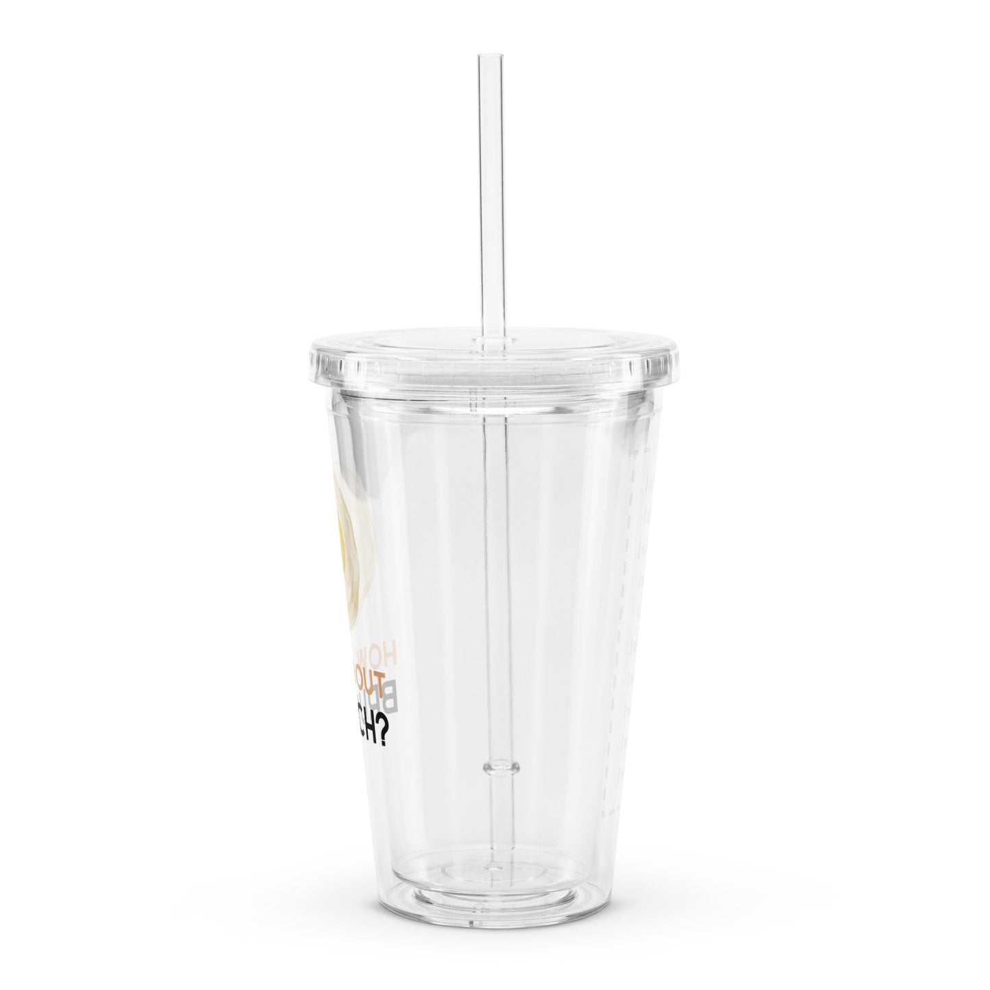 How About Brunch? Funny Adorable Egg Breakfast Clear plastic tumbler