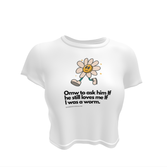 Funny Retro Y2K Flower Love Me If I Was A Worm Meme Crop Top