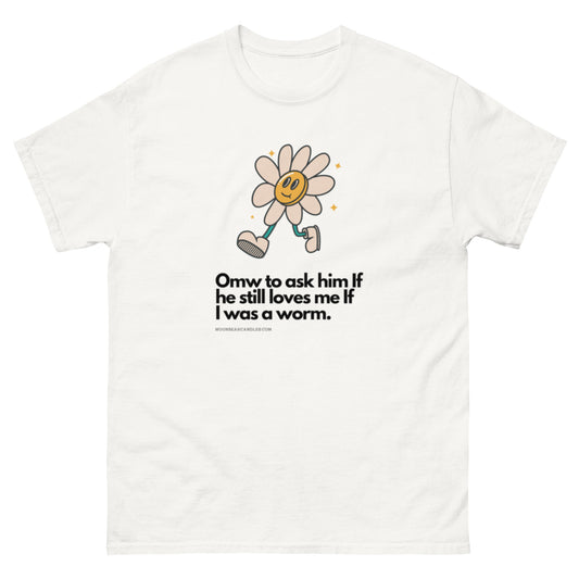 Funny Retro Y2K Flower Love Me If I Was A Worm Meme Shirt